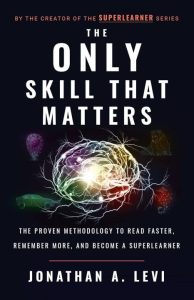 The Only Skill That Matters by Jonathan A Levi