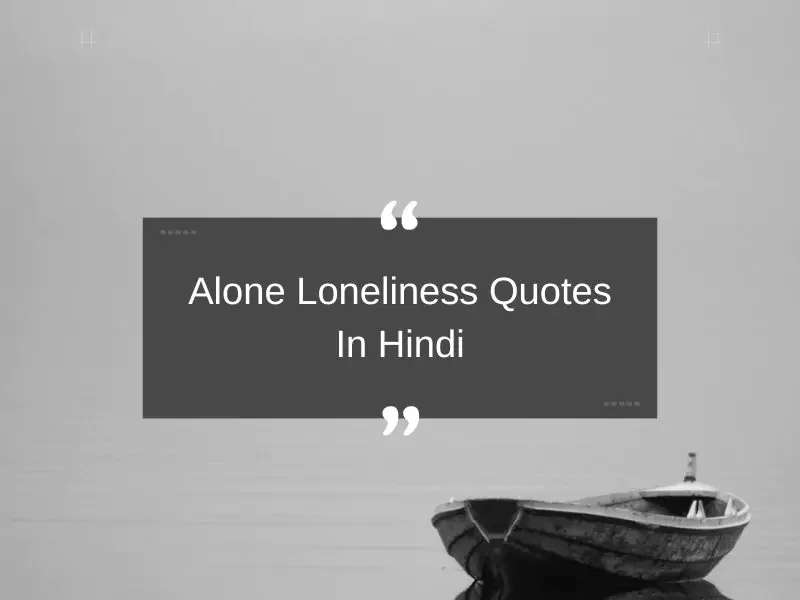 Alone Loneliness Quotes In Hindi
